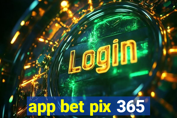 app bet pix 365